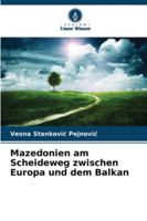 Mazedonien am Scheideweg zwischen Europa und dem Balkan 6209329330 Book Cover