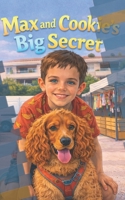 Max and Cookie's Big Secret: A magical friendship story. A boy, a dog, and a very big secret. B0GN5Y8SMJ Book Cover