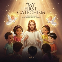My First Catechism: Illustrated Guide for Children’s Faith B0FV4DV9HW Book Cover