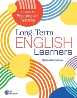 A Guide to Engaging and Teaching Long-Term English Learners B0H6ZSR6DF Book Cover