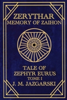 Zerythar: Memory of Zaihon: Tale of Zephyr Eurus. Tome I (The Zerythar Saga) B0H6RC9BWK Book Cover
