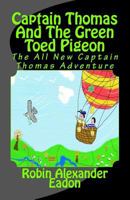 Captain Thomas and the Green Toed Pigeon 1497305586 Book Cover