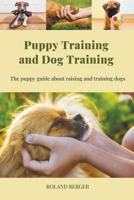 Puppy Training and Dog Training B0B27X4J1B Book Cover