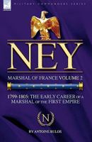 Ney: Marshal of France Volume 2-1799-1805: The Early Career of a Marshal of the First Empire 1846776635 Book Cover