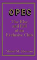 OPEC: The Rise and Fall of an Exclusive Club 0710301758 Book Cover
