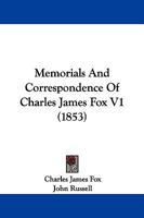 Memorials And Correspondence Of Charles James Fox V1 110429592X Book Cover