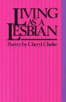 Living As a Lesbian: Poetry 0932379133 Book Cover