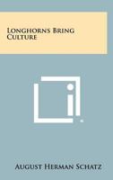 Longhorns Bring Culture 1258397692 Book Cover