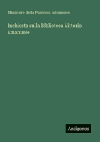 Inchiesta sulla Biblioteca Vittorio Emanuele (Italian Edition) 356323731X Book Cover