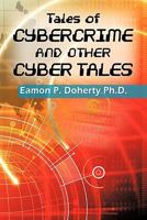 Tales of Cybercrime and Other Cyber Tales 146340204X Book Cover