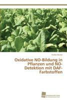 Oxidative NO-Bildung in Pflanzen und NO-Detektion mit DAF-Farbstoffen 3838137639 Book Cover