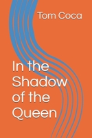 In the Shadow of the Queen 1544253915 Book Cover