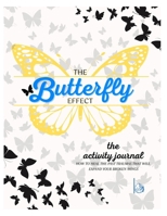 The Butterfly Effect: the activity journal B0BGNN4SLN Book Cover