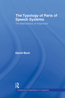 The Typology of Parts of Speech Systems: The Markedness of Adjectives 0415864992 Book Cover