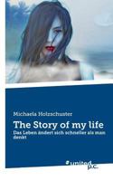 The Story of my life: Das Leben ändert sich schneller als man denkt 3710334217 Book Cover