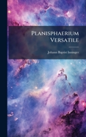 Planisphaerium Versatile (Latin Edition) 1024674622 Book Cover