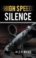 High Speed Silence 1463415532 Book Cover