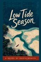 Low Tide Season: A Novel of Bahia B0HBCF3J6N Book Cover