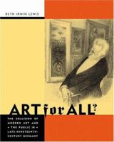 Art for All?: The Collision of Modern Art and the Public in Late-Nineteenth-Century Germany 0691102643 Book Cover