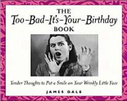 Too Bad It'S Your Birthday Book For Women 0740710877 Book Cover