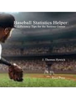 Baseball Statistics Helper: Efficiency Tips for the Serious Gamer B0CRQ6M97S Book Cover