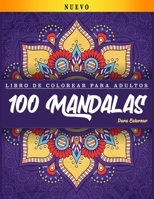 Libro de colorear para adultos: 100 mandalas para colorear | Diseños de mandala para aliviar el estrés para la relajación de adultos | Dibujos para ... Libro Para Colorear (Spanish Edition) B084NXBT7L Book Cover