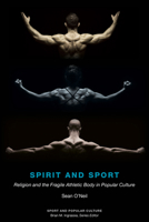 Spirit and Sport: Religion and the Fragile Athletic Body in Popular Culture 1621907341 Book Cover