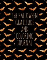 The Halloween Gratitude and Coloring Journal: Halloween Coloring and Gratitude Book For Kids, educational and entertaining coloring experience with a Mindfulness and Gratitude practice for Kids. B08CWM8S54 Book Cover