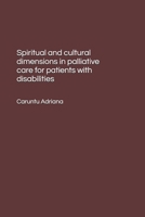 Spiritual and cultural dimensions in palliative care for patients with disabilities (Beyond Barriers: Care Without Limits) B0GNMKGF38 Book Cover