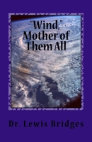"Wind," Mother of Them All 1981717013 Book Cover