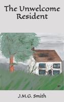 The Unwelcome Resident B0BN61Z7YB Book Cover