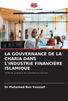 La Gouvernance de la Charia Dans l'Industrie Financière Islamique (French Edition) 6209860710 Book Cover