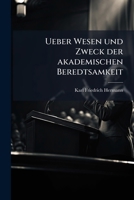 Ueber Wesen und Zweck der akademischen Beredtsamkeit 1178411109 Book Cover