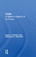 Chad: A Nation In Search Of Its Future (Nations of the Modern World: Africa) 036716101X Book Cover