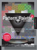 Pattern and Palette Sourcebook 4: A Comprehensive Guide to Choosing the Perfect Color and Pattern in Design 1592536042 Book Cover