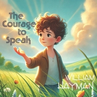 The Courage to Speak: A Journey to Confidence and Hope (The Courage Series) B0F5WSBYW9 Book Cover