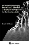 An Introduction to the Standard Model of Particle Physics for the Non-Specialist 9813232587 Book Cover