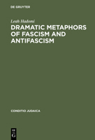 Dramatic Metaphors of Fascism and Antifascism (Conditio Judaica) 3484651121 Book Cover