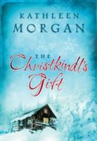 The Christkindls Gift (Morgan, Kathleen) 0800718712 Book Cover