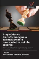 Przywództwo transformacyjne a zaangazowanie nauczycieli w szkole sredniej (Polish Edition) 6209802990 Book Cover