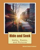 Hide and Seek: Haiku, Poems, and Pictures 153495676X Book Cover