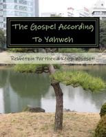 The Gospel According to Yahweh: Warning to the Gentiles 1540756246 Book Cover