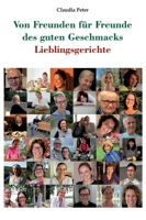 Von Freunden für Freunde des guten Geschmacks: Lieblingsgerichte 3347172779 Book Cover