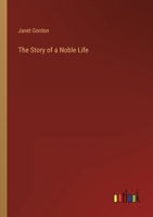 The Story of a Noble Life 3368817485 Book Cover