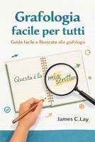 Grafologia facile per tutti: Guida facile e illustrata alla grafologia (Italian Edition) B0GWMPBYKF Book Cover