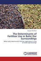 The Determinants of Fertilizer Use in Bahir Dar Surroundings 3847373811 Book Cover