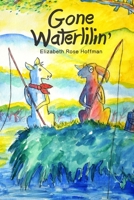 Gone Waterlilin' B09249H6NV Book Cover