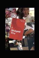 I Stayed Tru B08F6X4SBP Book Cover