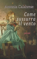 Come sussurra il vento: poesie B08KPXM5WR Book Cover