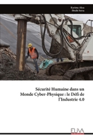 Sécurité Humaine dans un Monde Cyber-Physique : le Défi de l'Industrie 4.0 (French Edition) 9999331483 Book Cover